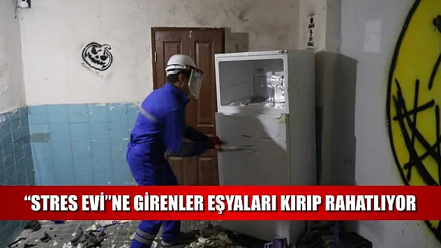 'Stres evi'ne girenler eşyaları kırıp rahatlıyor