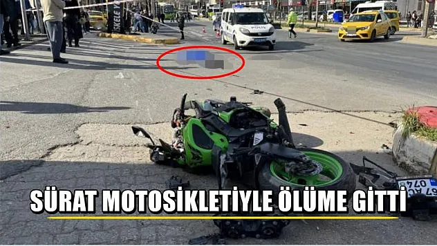 Sürat motosikletiyle ölüme gitti