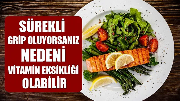 Sürekli grip oluyorsanız nedeni vitamin eksikliği olabilir