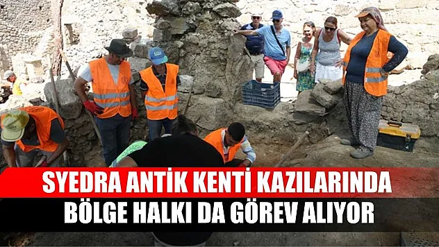 Syedra Antik Kenti kazılarında bölge halkı da görevalıyor