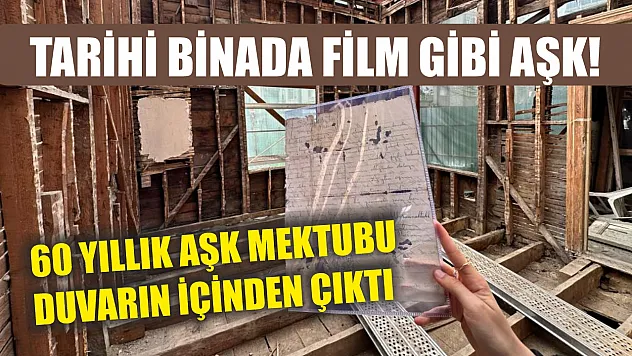 Tarihi binada film gibi aşk! 60 yıllık aşk mektubu duvarın içinden çıktı
