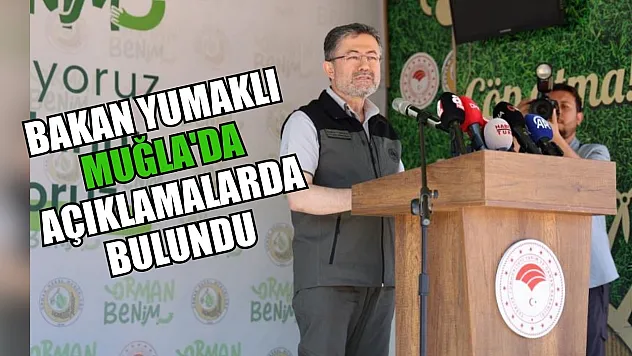 Tarım ve Orman Bakanı Yumaklı Muğla'da açıklamalarda bulundu
