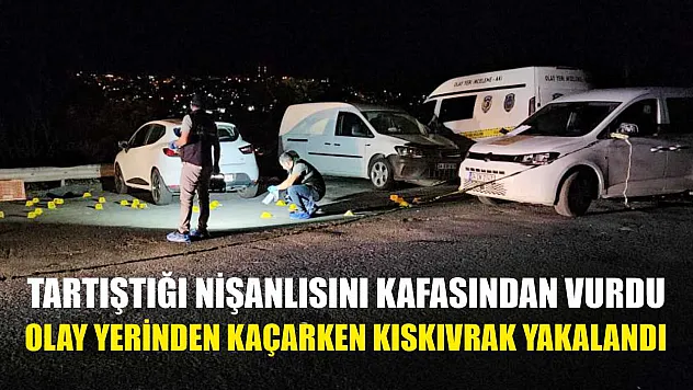 Tartıştığı nişanlısını kafasından vurdu, olay yerinden kaçarken kıskıvrak yakalandı