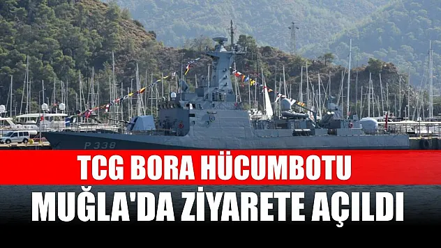 TCG Bora hücumbotu Muğla'da ziyarete açıldı