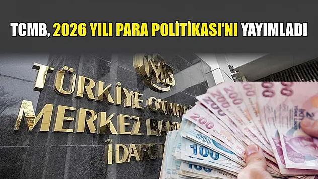 TCMB, 2026 Yılı Para Politikası'nı yayımladı