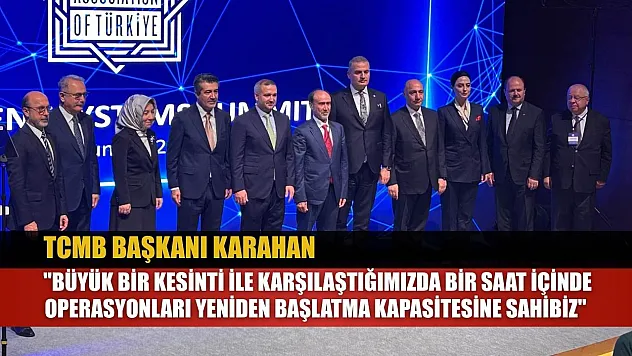 TCMB Başkanı Karahan: 'Büyük bir kesinti ile karşılaştığımızda bir saat içinde operasyonları yeniden başlatma kapasitesine sahibiz'