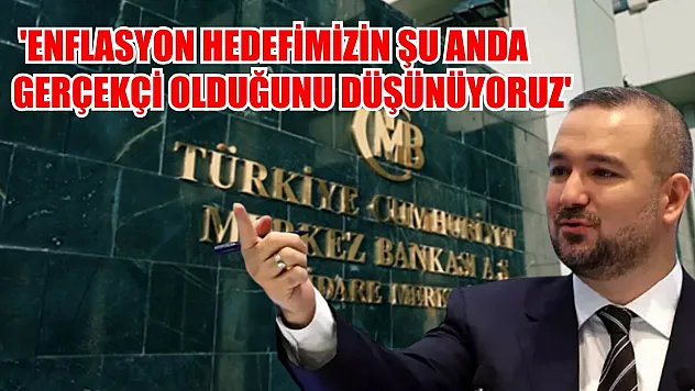TCMB Başkanı Karahan: 'Enflasyon hedefimizin şu anda gerçekçi olduğunu düşünüyoruz'