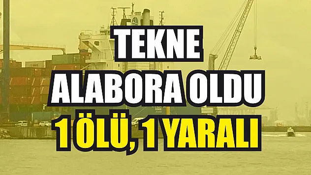 Tekne Alabora Oldu: 1 Ölü, 1 Yaralı