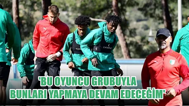 Teknik Direktörü Taşdemir, 'Bu oyuncu grubuyla bunları yapmaya devam edeceğim'