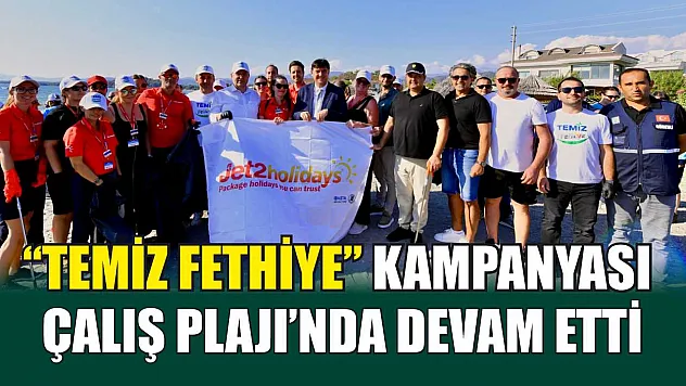 'Temiz Fethiye' Kampanyası Çalış Plajı'nda Devam Etti