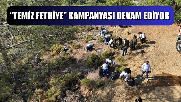 'Temiz Fethiye' Kampanyası devam ediyor