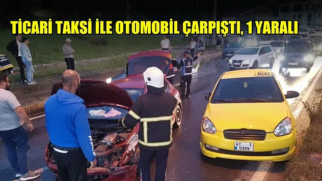 Ticari taksi ile otomobil çarpıştı, 1 yaralı