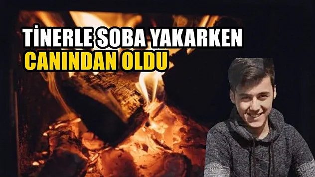 Tinerle soba yakarken canından oldu