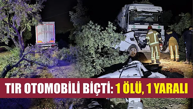Tır otomobili biçti: 1 ölü, 1 yaralı