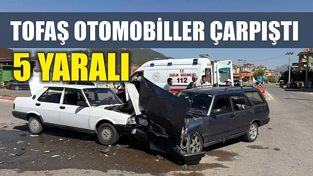 Tofaş otomobiller çarpıştı: 5 yaralı