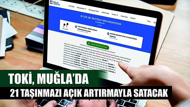 TOKİ, Muğla'da 21 Taşınmazı Açık Artırmayla Satacak