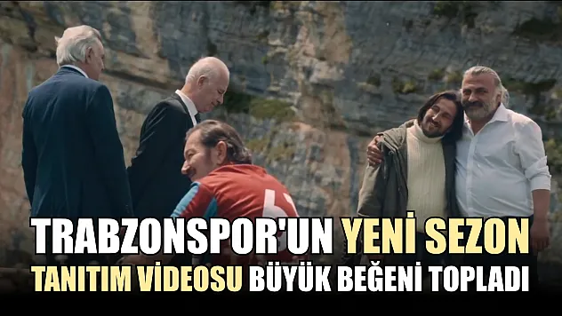 Trabzonspor'un yeni sezon tanıtım videosu büyük beğeni topladı