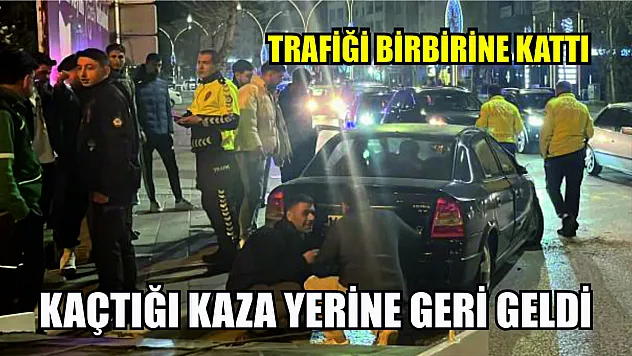 Trafiği birbirine kattı: Kaçtığı kaza yerine geri geldi