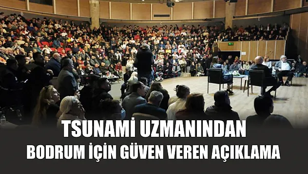 Tsunami uzmanından Bodrum için güven veren açıklama