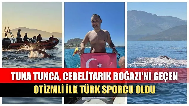 Tuna Tunca, Cebelitarık Boğazı'nı geçen otizmli ilk Türk sporcu oldu