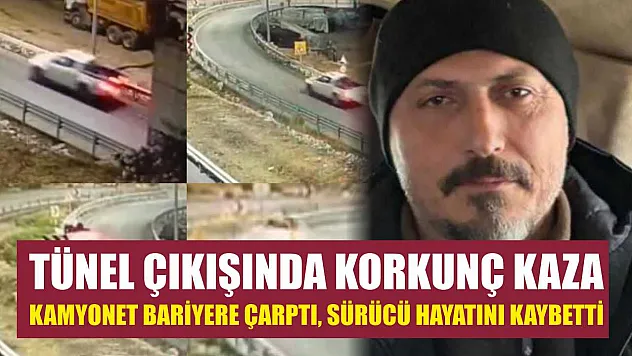Tünel Çıkışında Korkunç Kaza: Kamyonet Bariyere Çarptı, Sürücü Hayatını Kaybetti