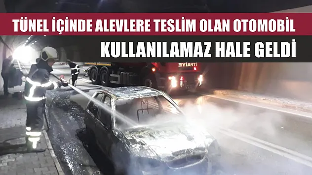 Tünel içinde alevlere teslim olan otomobil kullanılamaz hale geldi
