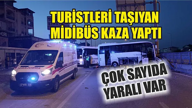 Turistleri taşıyan midibüs kaza yaptı, çok sayıda yaralı var