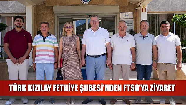 Türk Kızılay Fethiye Şubesi'nden FTSO'ya Ziyaret