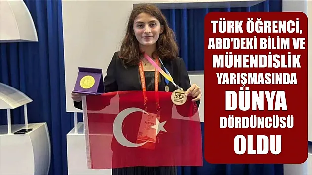 Türk öğrenci, ABD'deki bilim ve mühendislik yarışmasında dünya dördüncüsü oldu