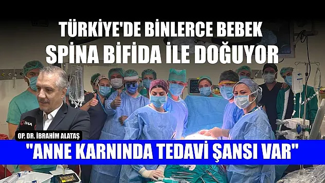 Türkiye'de binlerce bebek spina bifida ile doğuyor