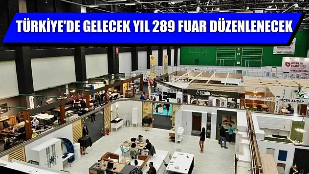 Türkiye'de gelecek yıl 289 fuar düzenlenecek