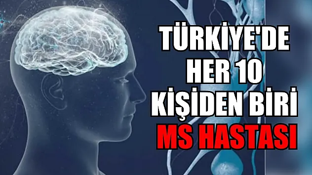 Türkiye'de her 10 kişiden biri MS hastası