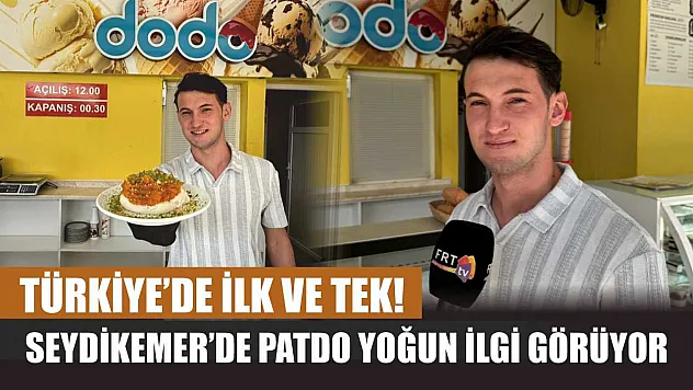 Türkiye'de İlk ve Tek! Seydikemer'de PATDO Yoğun İlgi Görüyor