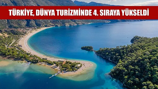Türkiye, dünya turizminde 4. sıraya yükseldi