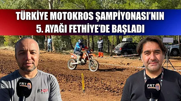 Türkiye Motokros Şampiyonası'nın 5. Ayağı Fethiye'de Başladı