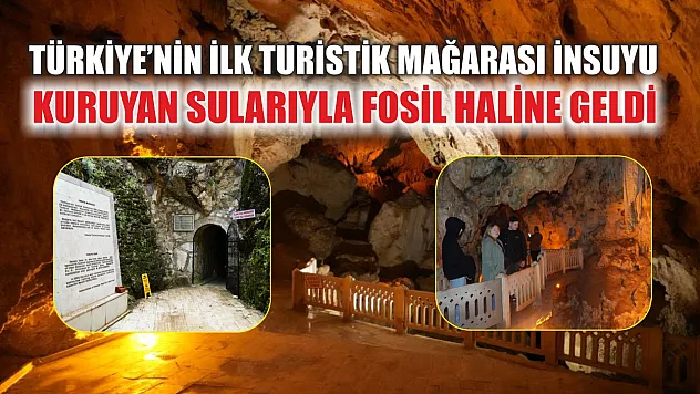 Türkiye'nin ilk turistik mağarası İnsuyu, kuruyan sularıyla fosil haline geldi