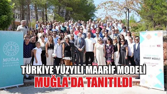 Türkiye Yüzyılı Maarif Modeli Muğla'da tanıtıldı