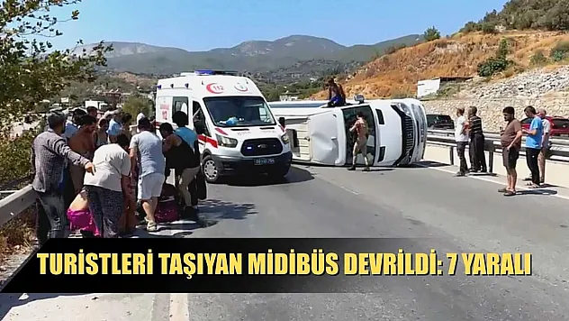 Turistleri taşıyan midibüs devrildi: 7 yaralı