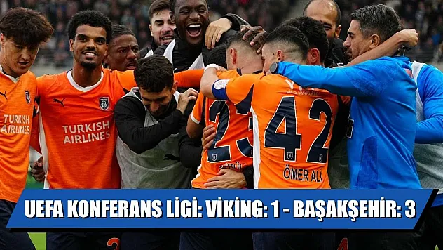 UEFA Konferans Ligi: Viking: 1 - Başakşehir: 3