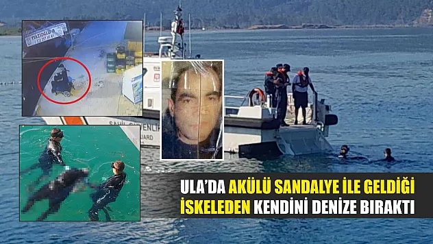 Ula'da akülü sandalye ile geldiği iskeleden kendini denize bıraktı