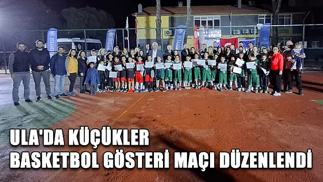Ula'da küçükler basketbol gösteri maçı düzenlendi