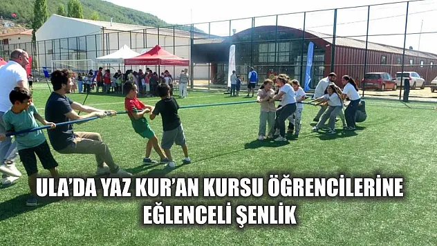 Ula'da yaz Kur'an kursu öğrencilerine eğlenceli şenlik