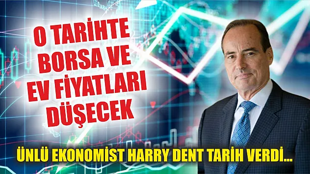 Ünlü ekonomist Harry Dent tarih verdi... O tarihte borsa ve ev fiyatları düşecek