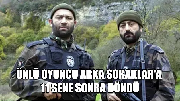 Ünlü oyuncu Arka Sokaklar'a 11 sene sonra döndü