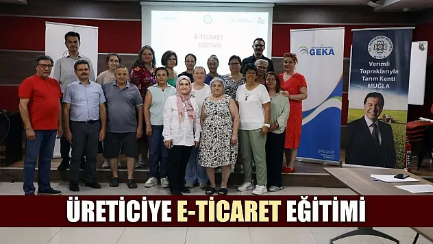 Üreticiye E-Ticaret eğitimi