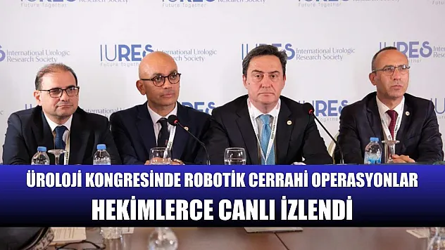 Üroloji kongresinde robotik cerrahi operasyonlar hekimlerce canlı izlendi