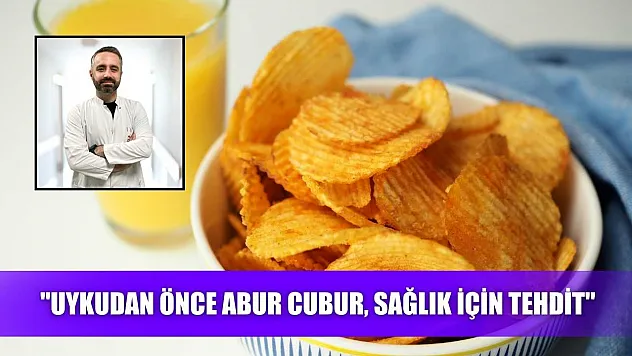 'Uykudan önce abur cubur, sağlık için tehdit'