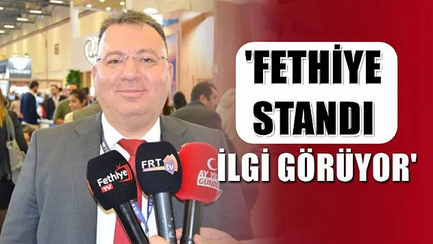 Uysal, 'Fethiye Standı İlgi Görüyor'