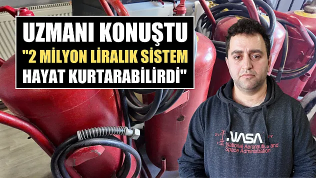 Uzmanı konuştu '2 milyon liralık sistem hayat kurtarabilirdi'