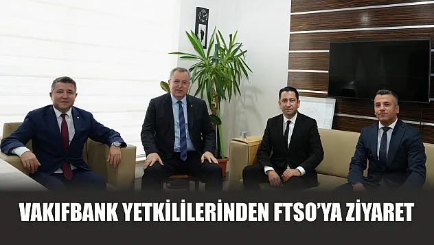 VakıfBank Yetkililerinden FTSO'ya Ziyaret